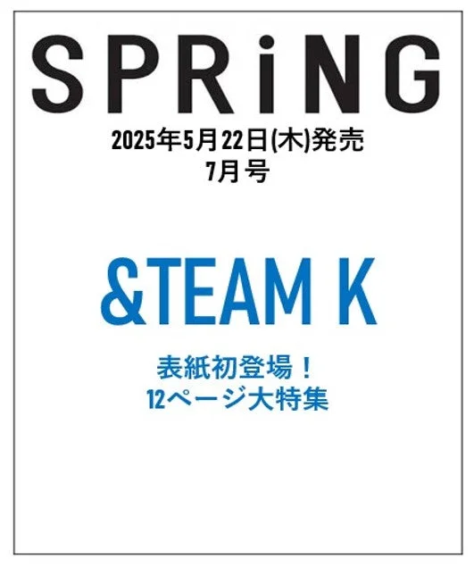 &Team K – Spring Japan Magazine July 2025 Issue