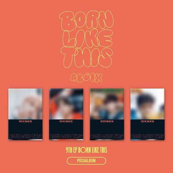 AB6IX – 9th EP Album BORN LIKE THIS (POCAALBUM)