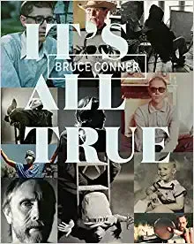 Bruce Conner: It’s All True (softback)