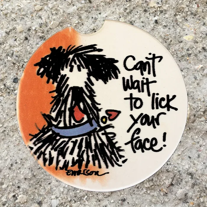 Can’t Wait to Lick Your Face! Car Coaster Online