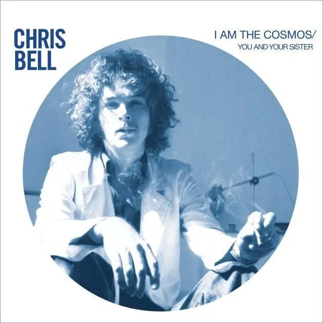 Chris Bell: I Am The Cosmos / You And Your Sister Vinyl 7″ (Record Store Day)