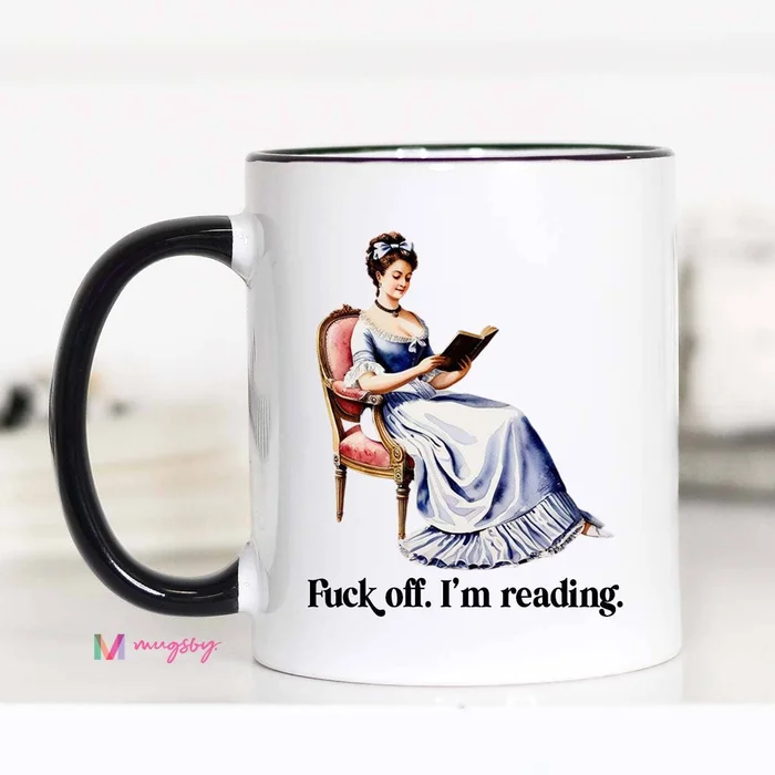 Fuck Off I’m Reading Coffee Mug, Book Lover Mug, Bookstore: Black Rim/Handle / 11oz