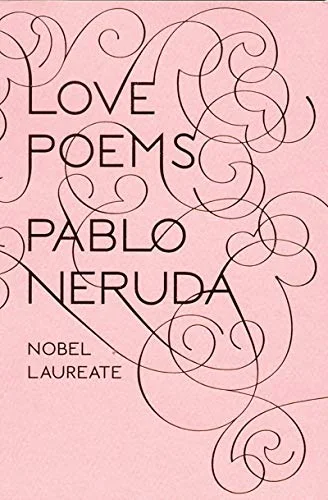Love Poems By Pablo Neruda