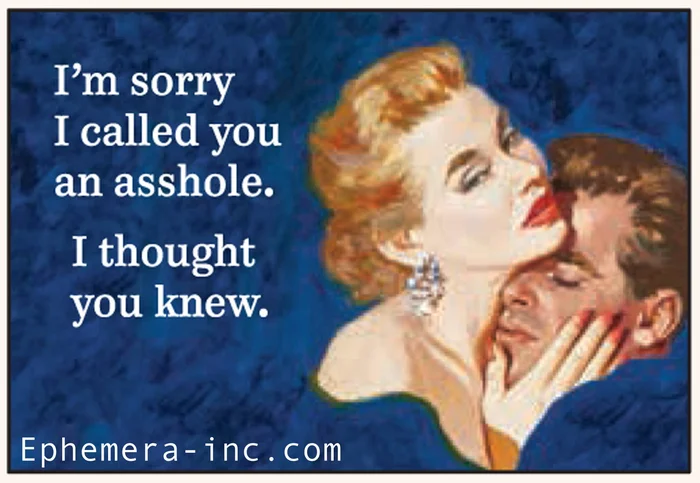 Magnet: I’m sorry I called you an asshole.