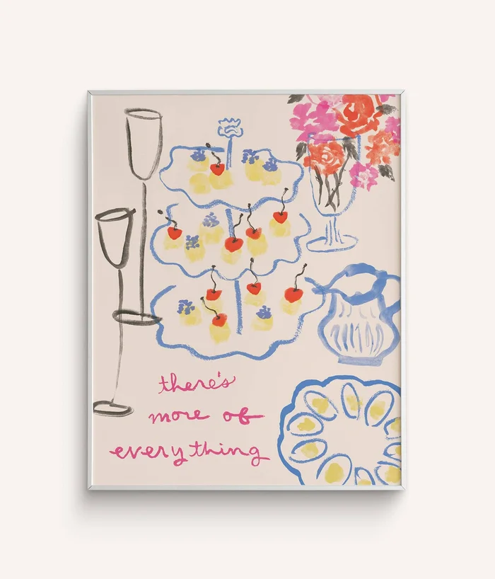 “There’s More of Everything” Art Print: 8 x 10